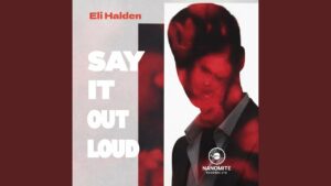 Lire la suite à propos de l’article Eli Halden poursuit son ascension avec le titre « Say It Out Loud »