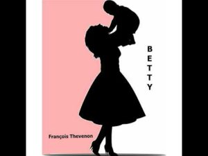 Lire la suite à propos de l’article François Thevenon raconte les blessures du cœur avec « Betty »