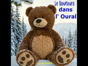 Lire la suite à propos de l’article François Thevenon nous entraîne dans un voyage imaginaire avec « Le Nounours dans l&rsquo;Oural »